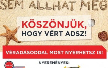 Adj vért! Az élet nyáron sem állhat meg!