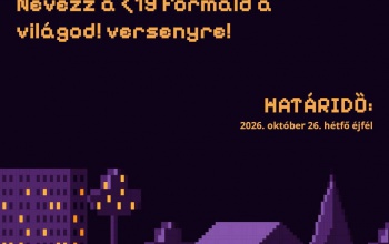 Még lehet nevezni a 19 Formáld a világod! versenyre