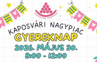Gyereknapot rendez a Kaposvári Nagypiac május 30-án