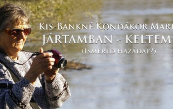 Ismered hazádat? - Kis-Bankné Kondákor Marianna képeiből nyílt kiállítás Göllében