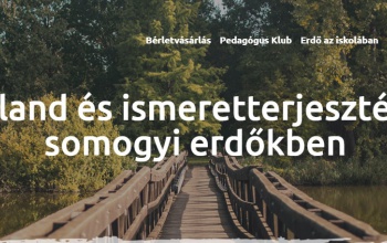 Kaland és ismeretterjesztés a somogyi erdőkben