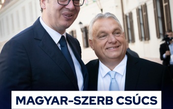Orbán Viktor a szerb miniszterelnökkel találkozott