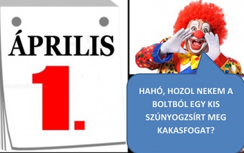Április elseje, a bolondok és a bolondozások napja!